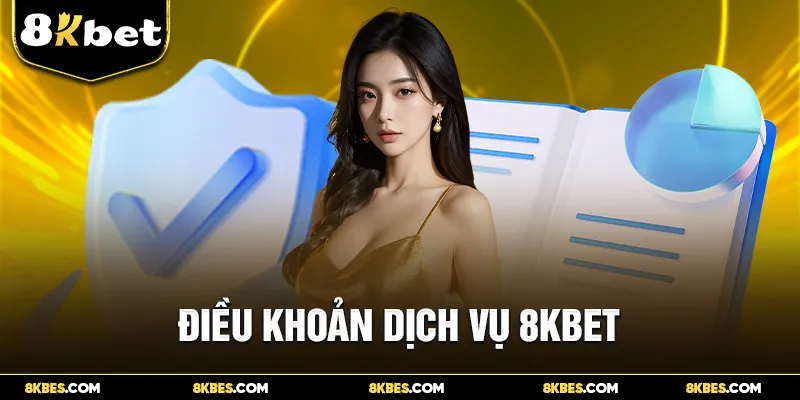 Điều Khoản Dịch Vụ 8KBET