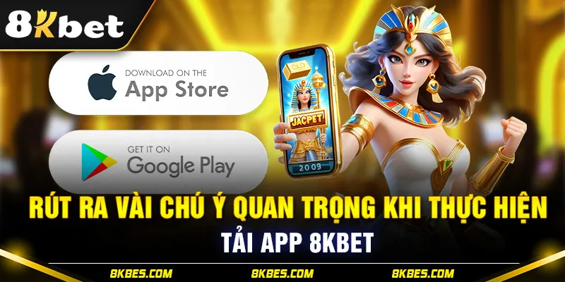 Lưu ý khi tải app 8kbet