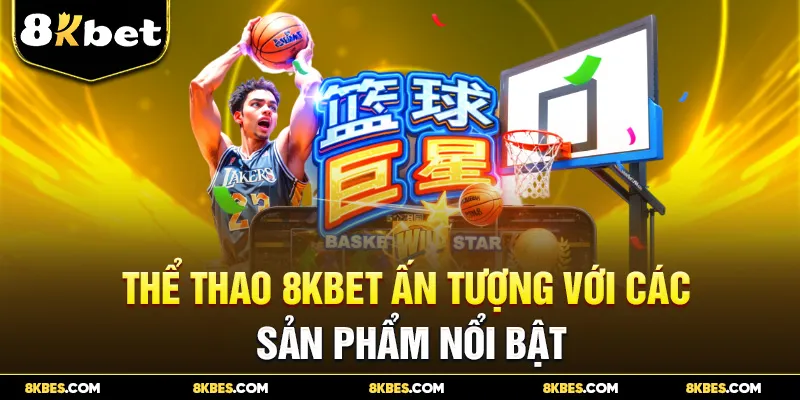 Tổng quan về sân chơi thể thao 8KBET